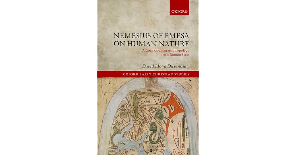 Nemesius of Emesa on Human Nature A Cosmopolitan Anthropology from