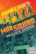 Minecraft: Mob Squad: An Official Minecraft Novel (Minecraft Mob Squad, #1)