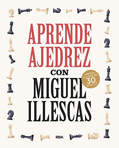 Aprende ajedrez con Miguel Illescas (Spanish Edition)