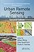 Urban Remote Sensing (Remote Sensing Applications Series)