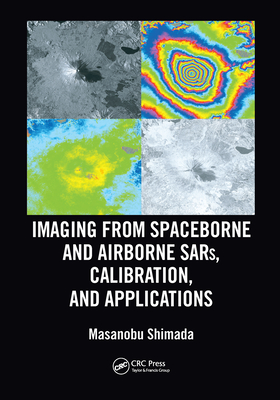 Imaging from Spaceborne and Airborne SARs, Calibration, and Applications (SAR Remote Sensing)