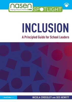 Inclusion: A Principled Guide for School Leaders: A Principled Guide for School Leaders (nasen spotlight)