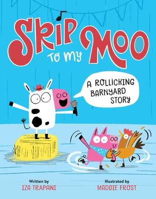 Skip to My Moo: A Rollicking Barnyard Story (Hardcover)