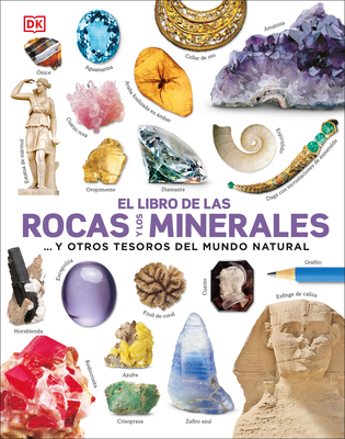 El libro de las rocas y los minerales (The Rock and Gem Book): ...y otros tesoros del mundo natural (DK Our World in Pictures) (Spanish Edition)