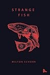 Strange Fish