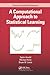 A Computational Approach to Statistical Learning (Chapman & Hall/CRC Texts in Statistical Science)