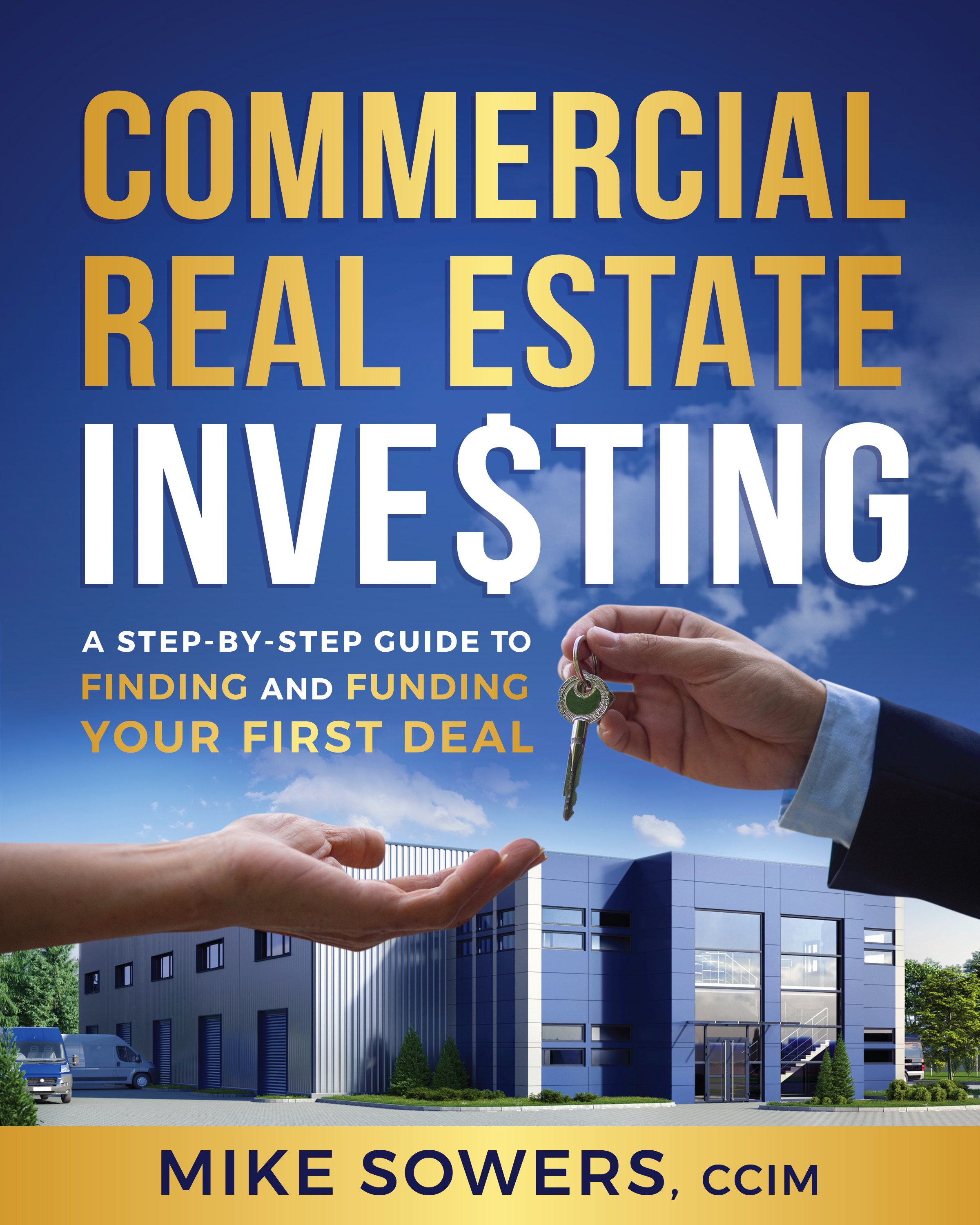 Commercial Real Estate Investing : A Step-by-Step Guide to Finding and Funding Your First Deal (Kindle Edition)