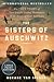 The Sisters of Auschwitz The True Story of Two Jewish Sisters' Resistance in the Heart of Nazi Territory by Roxane van Iperen