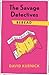 The Savage Detectives Reread by David Kurnick