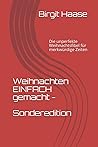 Weihnachten EINFACH gemacht - Sonderedition: Die unperfekte Weihnachtsfibel für merkwürdige Zeiten (German Edition)