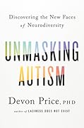 Unmasking Autism: Discovering the New Faces of Neurodiversity