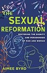 The Sexual Reformation by Aimee Byrd