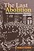 The Last Abolition: The Bra...