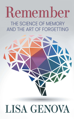 Remember: The Science of Memory and the Art of Forgetting (Thorndike Press Large Print Nonfiction)