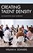 Creating Talent Density: Accelerating Adult Learning