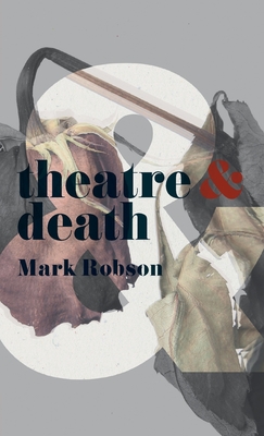 Theatre and Death (Paperback)