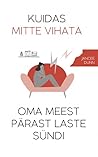 Kuidas mitte viha...