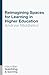 Reimagining Spaces for Learning in Higher Education by Andrew Middleton