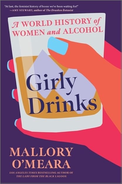 Girly Drinks: A World History of Women and Alcohol