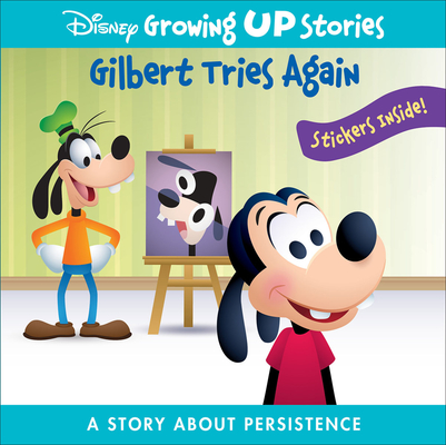 Disney Growing Up Stories with Goofy - Gilbert Tries Again - A Story About Persistence - PI Kids (Paperback)