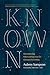 Known: How Believing Who God Says You Are Changes Everything