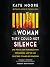 The Woman They Could Not Silence: One Woman, Her Incredible Fight for Freedom, and the Men Who Tried to Make Her Disappear