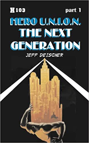 The Next Generation, Hero U.N.I.O.N. (Heritage Universe H103 Part 1)