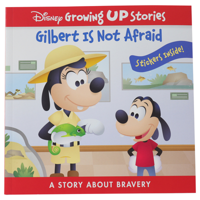 Disney Growing Up Stories with Goofy - Gilbert Is Not Afraid - A Story About Bravery- PI Kids (Perfect Paperback)