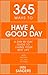 365 Ways to Have a Good Day...