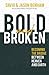 Bold and Broken: Becoming the Bridge Between Heaven and Earth