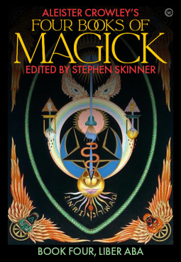 Aleister Crowley S Four Books Of Magick By Stephen Skinner