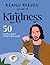 Keanu Reeves' Guide to Kindness *OSI*: 50 simple ways to be excellent