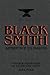 Blacksmith: Apprentice to Master: Tools & Traditions of an Ancient Craft
