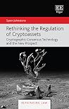 Rethinking the Regulation of Cryptoassets: Cryptographic Consensus Technology and the New Prospect (Rethinking Law series)