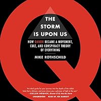 The Storm is Upon Us: How QAnon Became a Movement, Cult, and ...