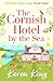 The Cornish Hotel by the Sea