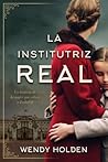 La institutriz real by Wendy  Holden