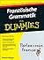 Französische Grammatik für Dummies