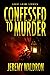 CONFESSED TO MURDER