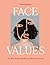 Face Values: Beauty Rituals...