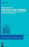 Fiktion und Genre: Theorie und Geschichte referenzialisierender Lektürepraktiken 1870–1910 (Historia Hermeneutica. Series Studia, 21) (German Edition)