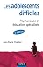 Les adolescent difficiles -...