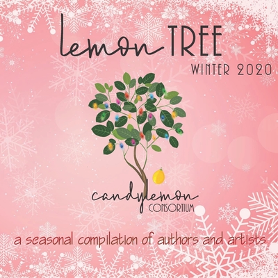 Lemon Tree - Winter 2020: A Seasonal Compilation of Authors and Illustrators, Picture Book, Children's Poetry, Rhyming Words, Sight Word Practice, ... Series Children's Books Kids Poems)
