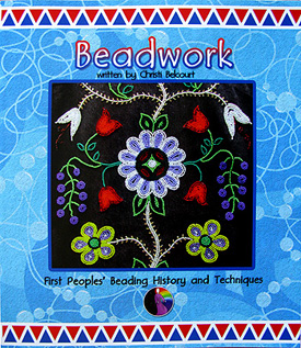 Beadwork: First Peoples' Beading History and Techniques