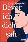 Bevor ich dich sah by Emily Houghton