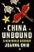 China Unbound by Joanna Chiu