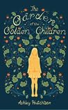 The Garden of the Golden Children by Ashley  Hutchison