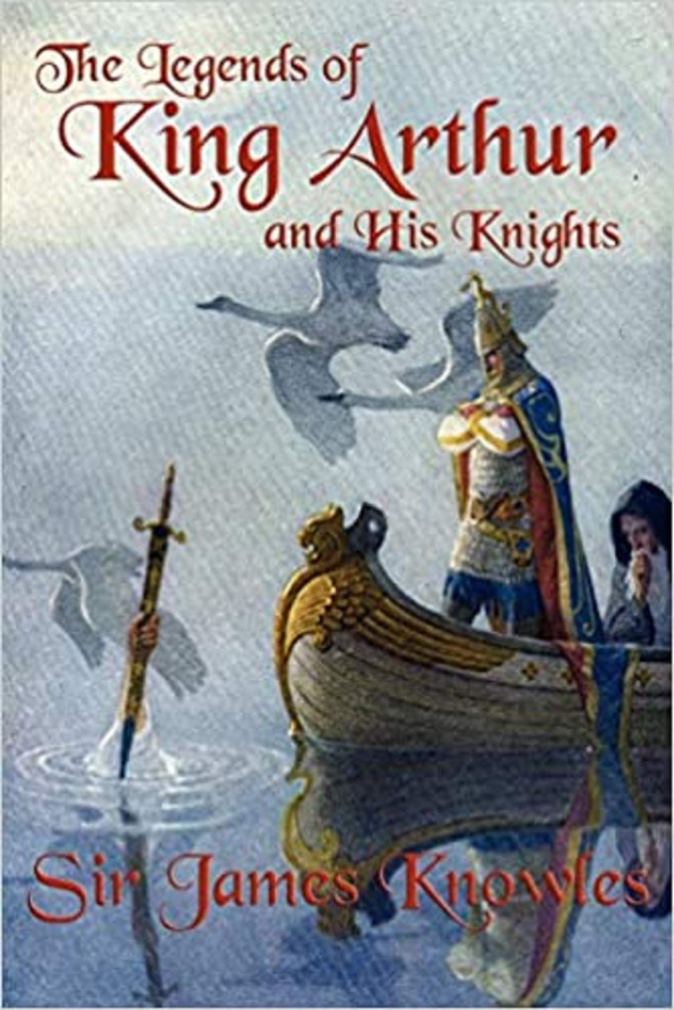 The Legends Of King Arthur And His Knights by James Knowles illustrated