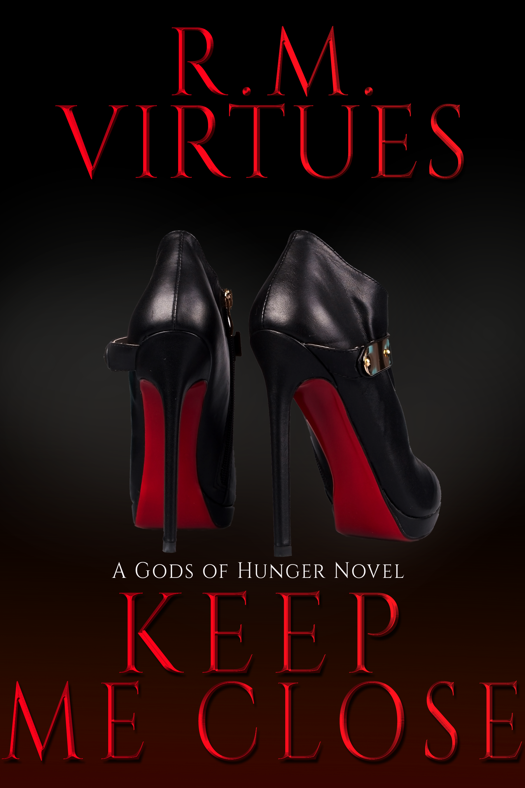Keep Me Close (Gods of Hunger, #2)