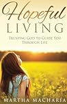 Hopeful Living: Trusting God to Guide You Through Life